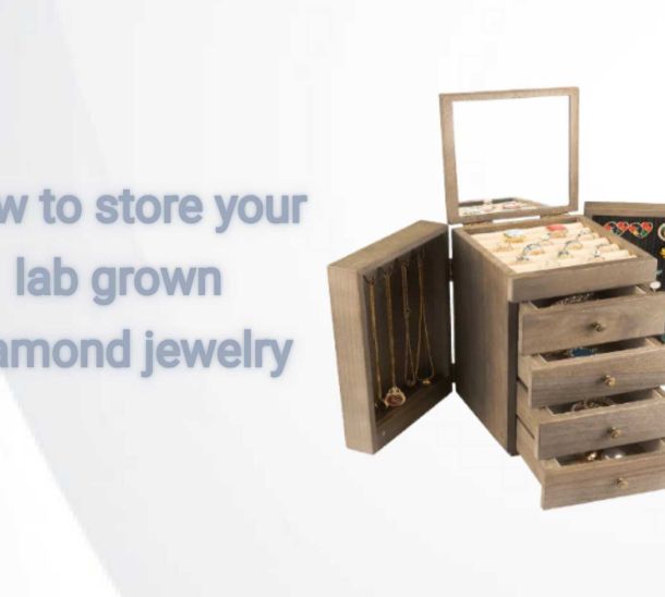 How to store your lab grown jewelry